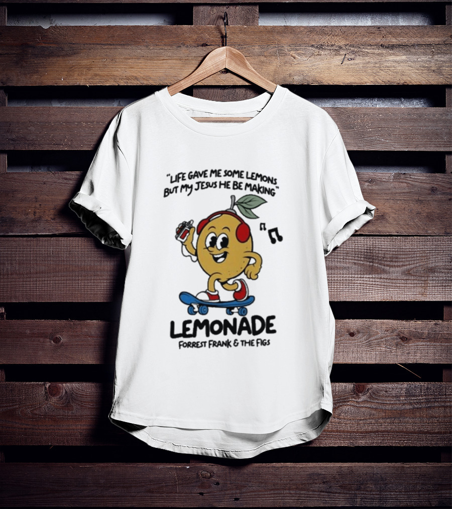 Life Gave Me Some Lemons Forrest Frank And The Figs Lemonade Skateboarding T-Shirt