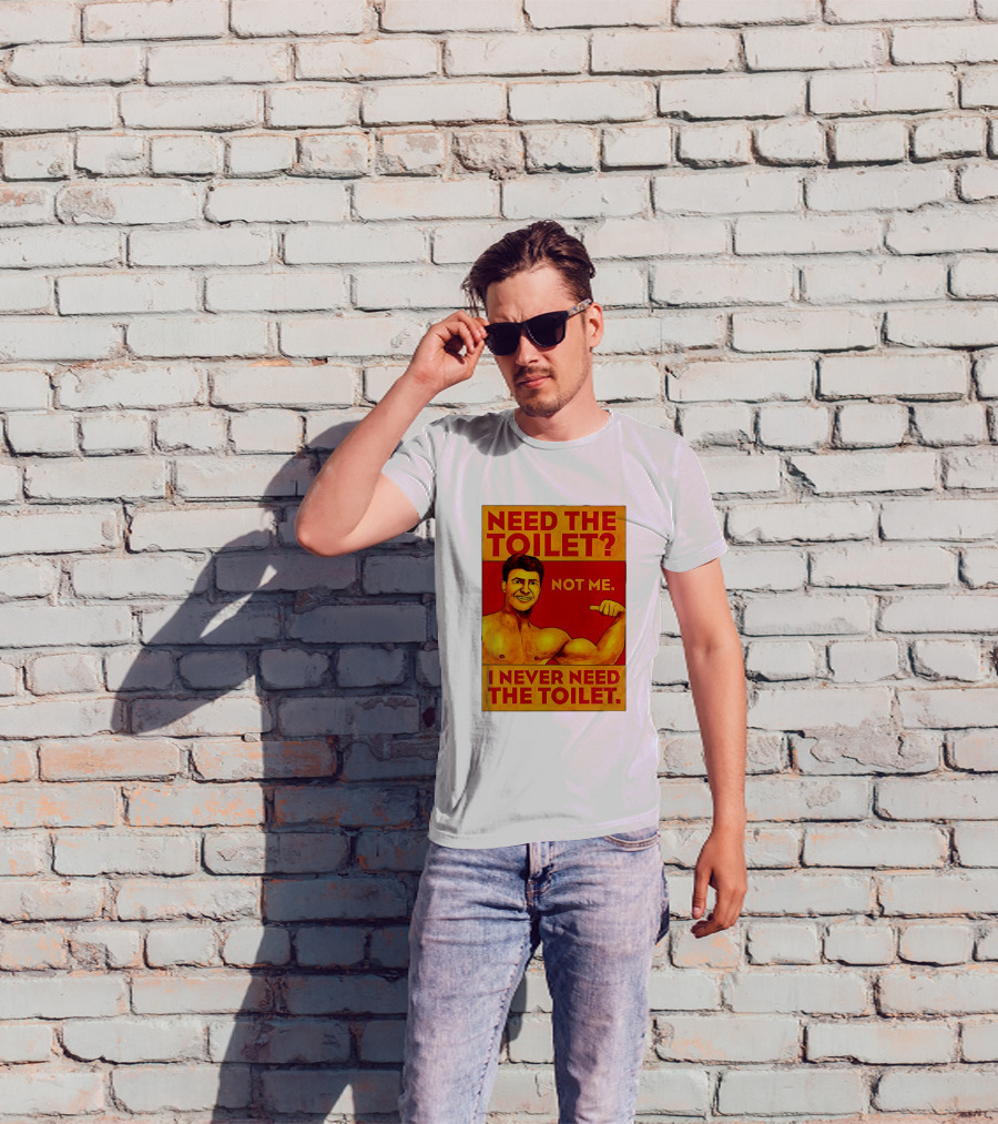 Need The Toilet Not Me I Never Need The Toilet Muscle Flex Guy T-Shirt