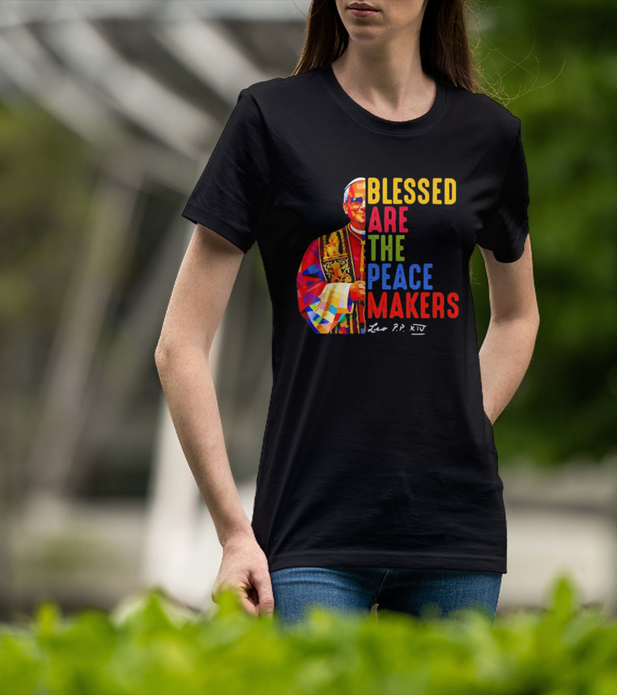 Blessed Are The Peacemakers Pope Leo XIV Colorful T-Shirt