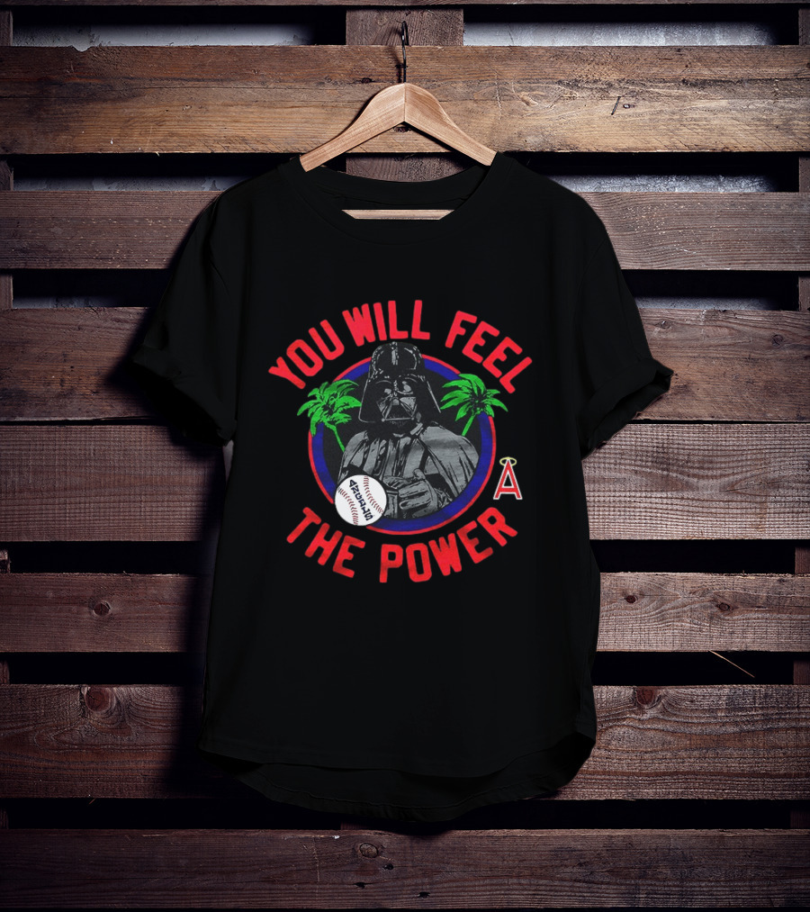 Star Wars Darth Vader You Will Feel The Power Los Angeles Angels Baseball T-Shirt