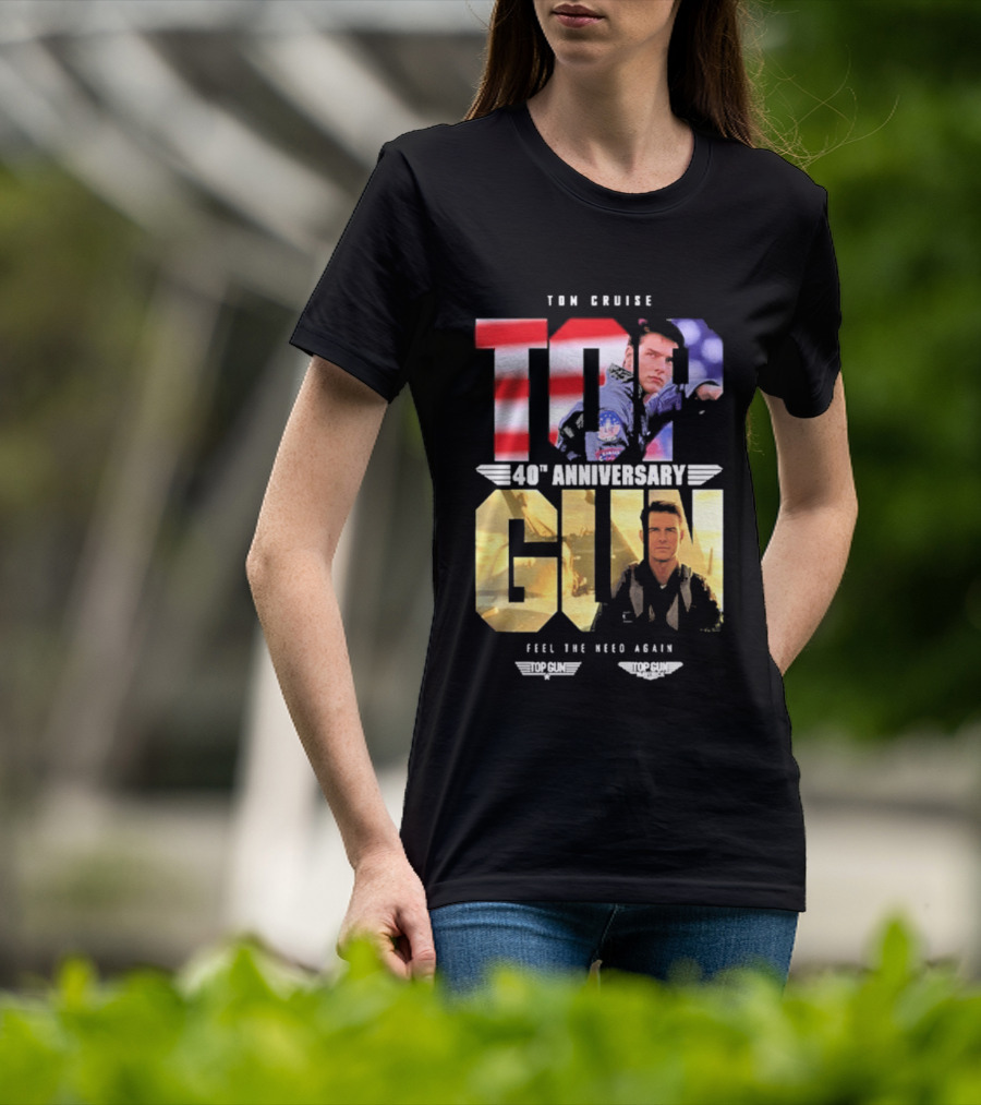 Top Gun Maverick Tom Cruise 40th Anniversary Feel The Need Again T-Shirt