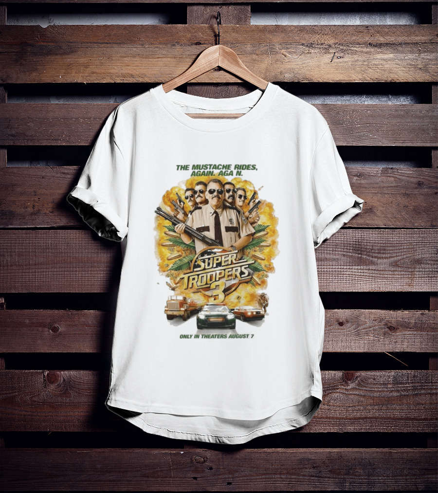 Super Troopers 3 The Mustache Rides Again Movie T-Shirt