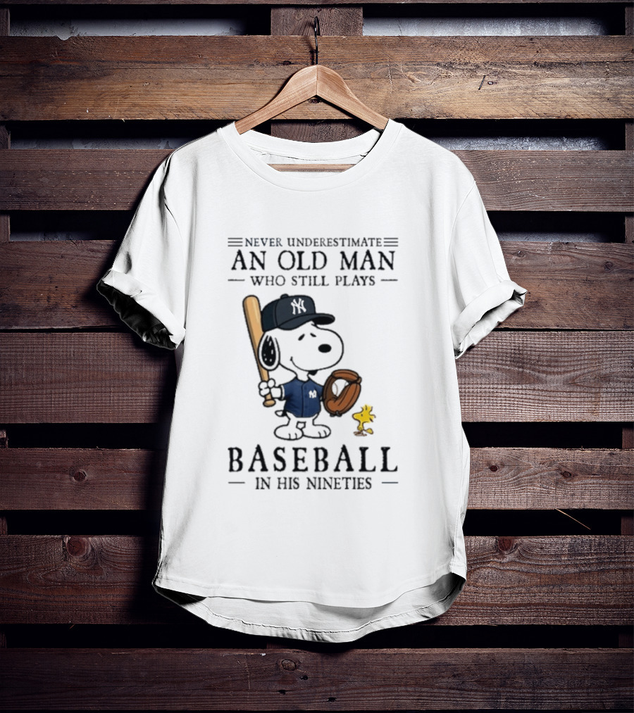 Never Underestimate An Old Man Who Still Plays Baseball In His Nineties Peanuts New York Yankees Collaboration T-Shirt