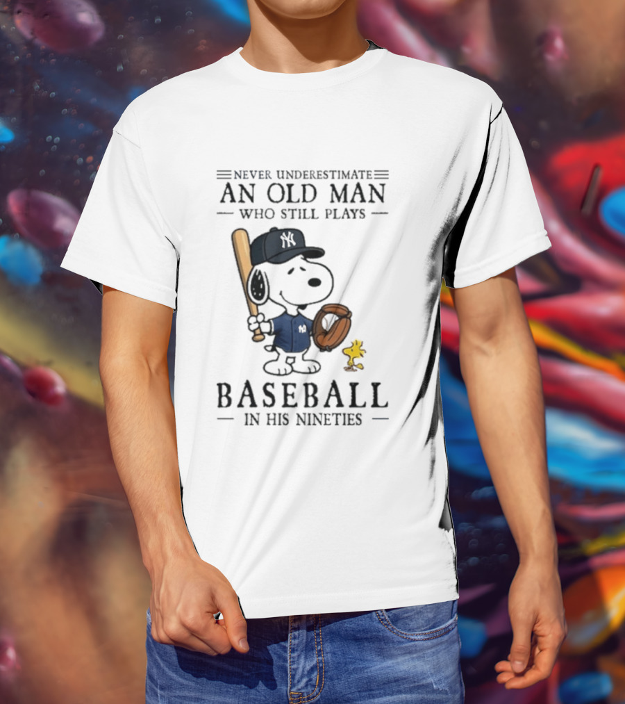 Never Underestimate An Old Man Who Still Plays Baseball In His Nineties Peanuts New York Yankees Collaboration T-Shirt
