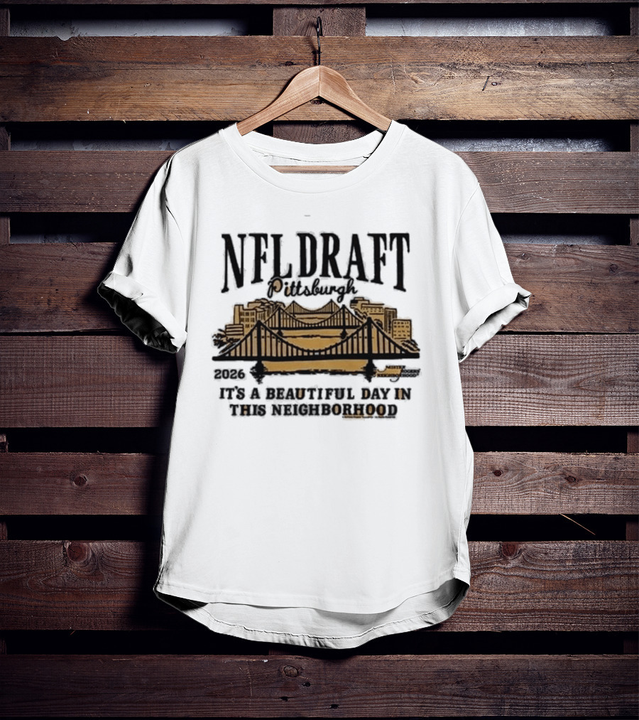 Pittsburgh Steelers NFL Draft 2026 It's A Beautiful Day In This Neighborhood T-Shirt