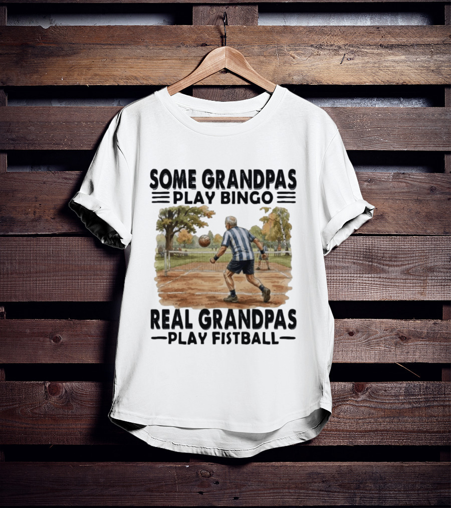 Some Grandpas Play Bingo Real Grandpas Play Fistball Retro Sports Humor T-Shirt