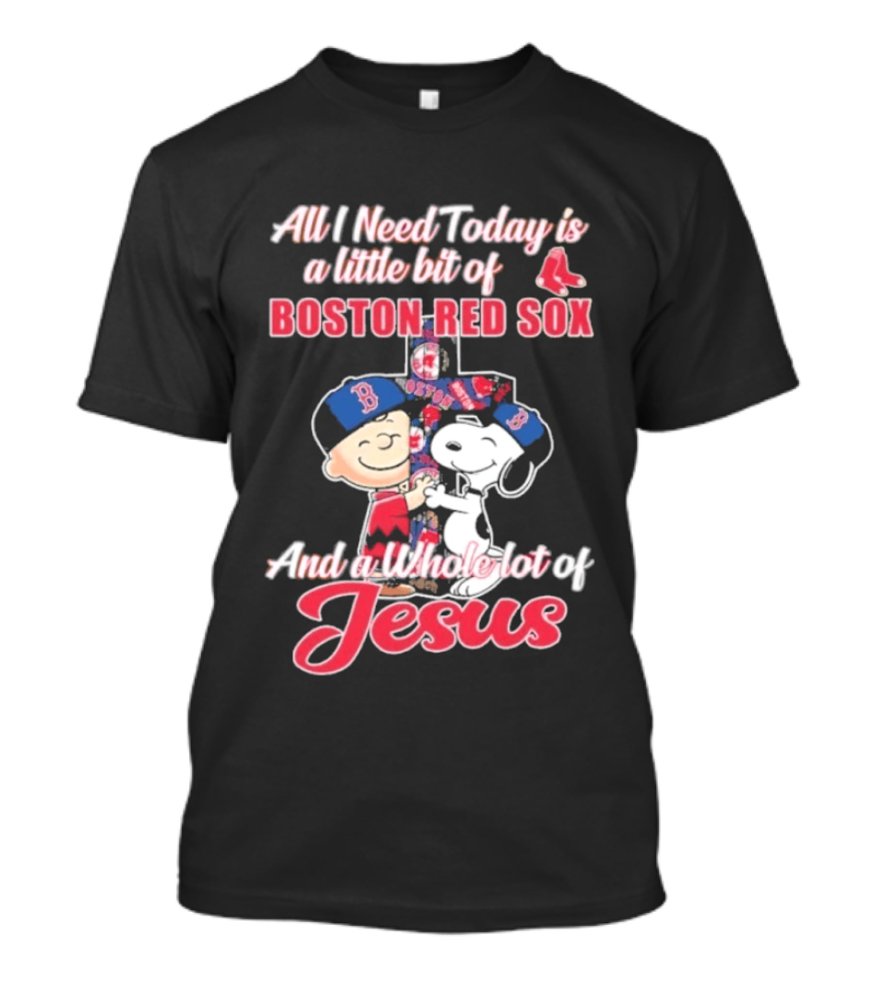 All I Need Today Boston Red Sox Peanuts Jesus T-Shirt