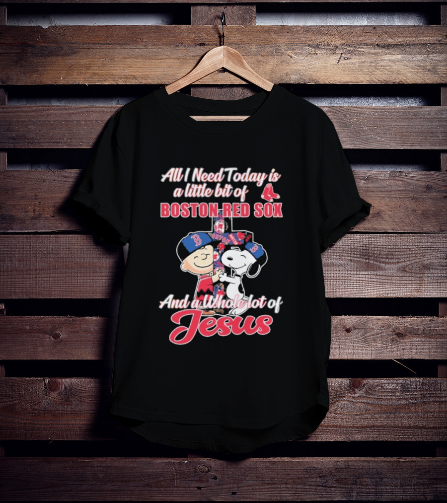 All I Need Today Boston Red Sox Peanuts Jesus T-Shirt