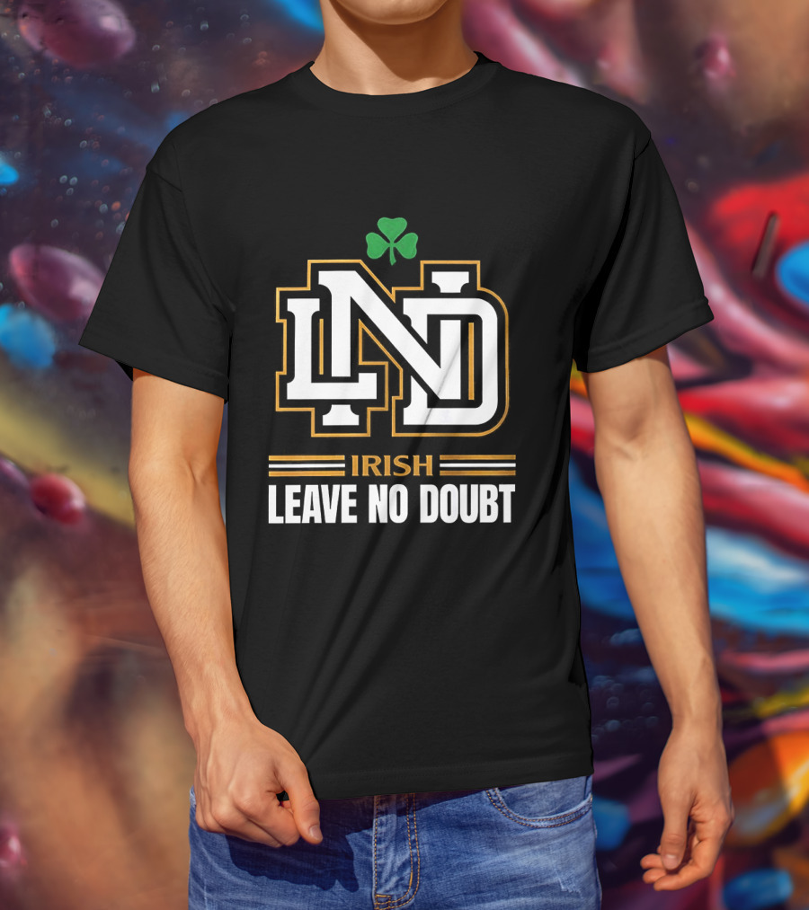Notre Dame Irish ND Leave No Doubt Shamrock T-Shirt