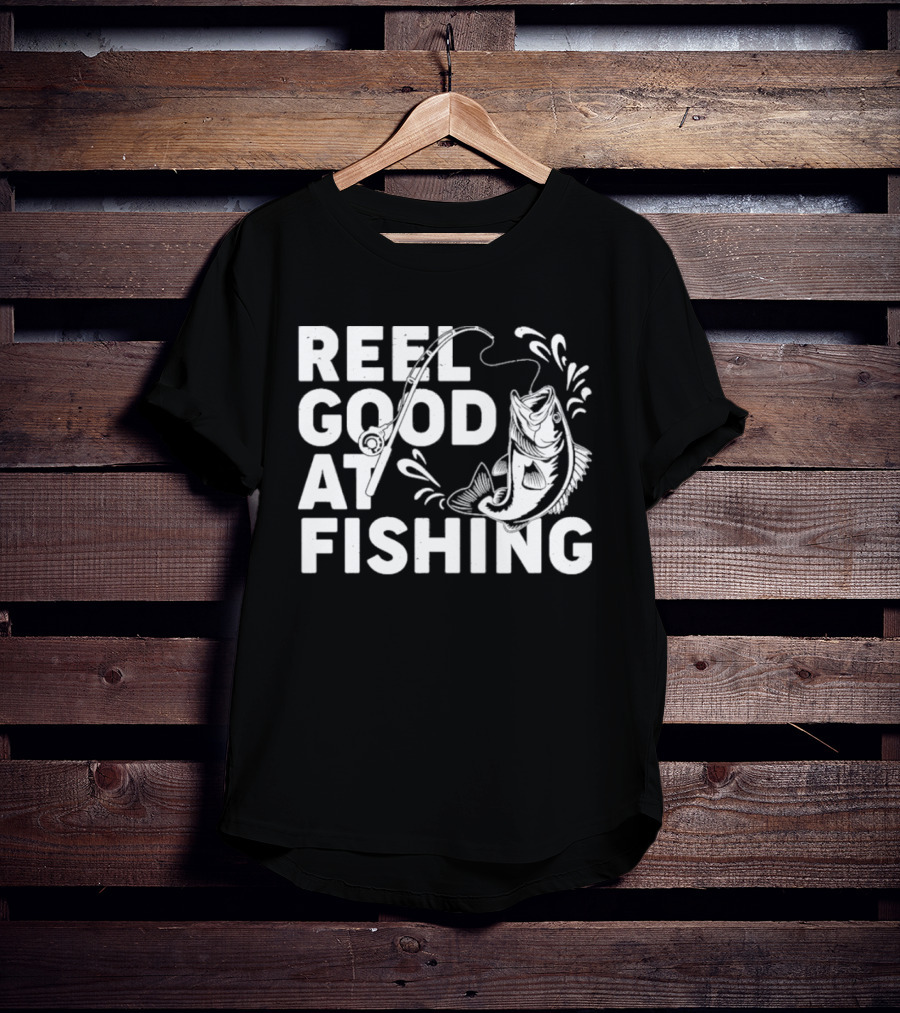 Reel Good At Fishing T-Shirt