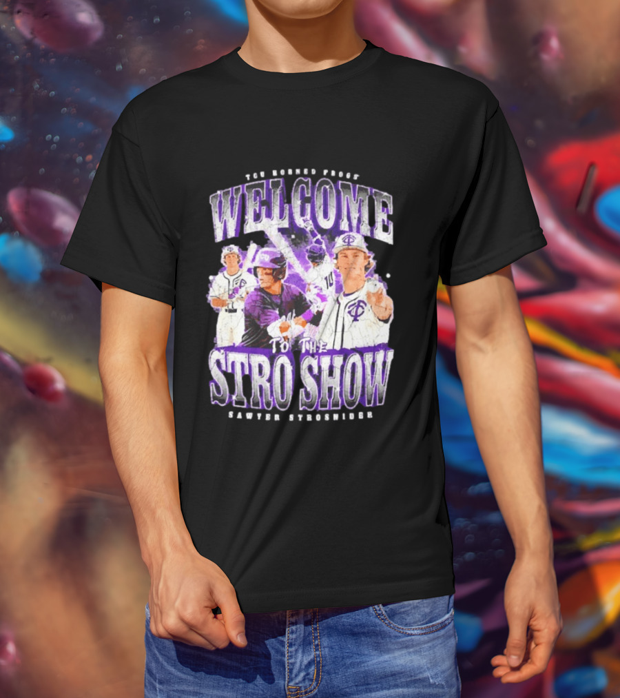 TCU Horned Frogs Welcome To The Stro Show Sawyer Strosnider T-Shirt