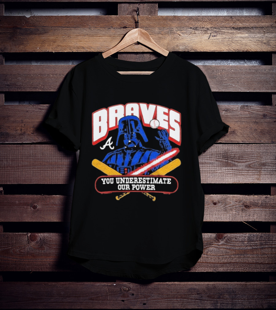 Braves Darth Vader You Underestimate Our Power Baseball Crossover Collaboration T-Shirt