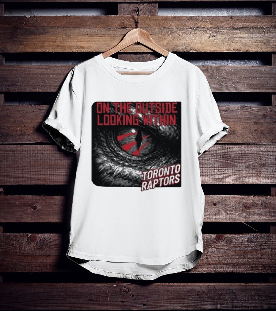 Toronto Raptors On The Outside Looking Within Eye T-Shirt