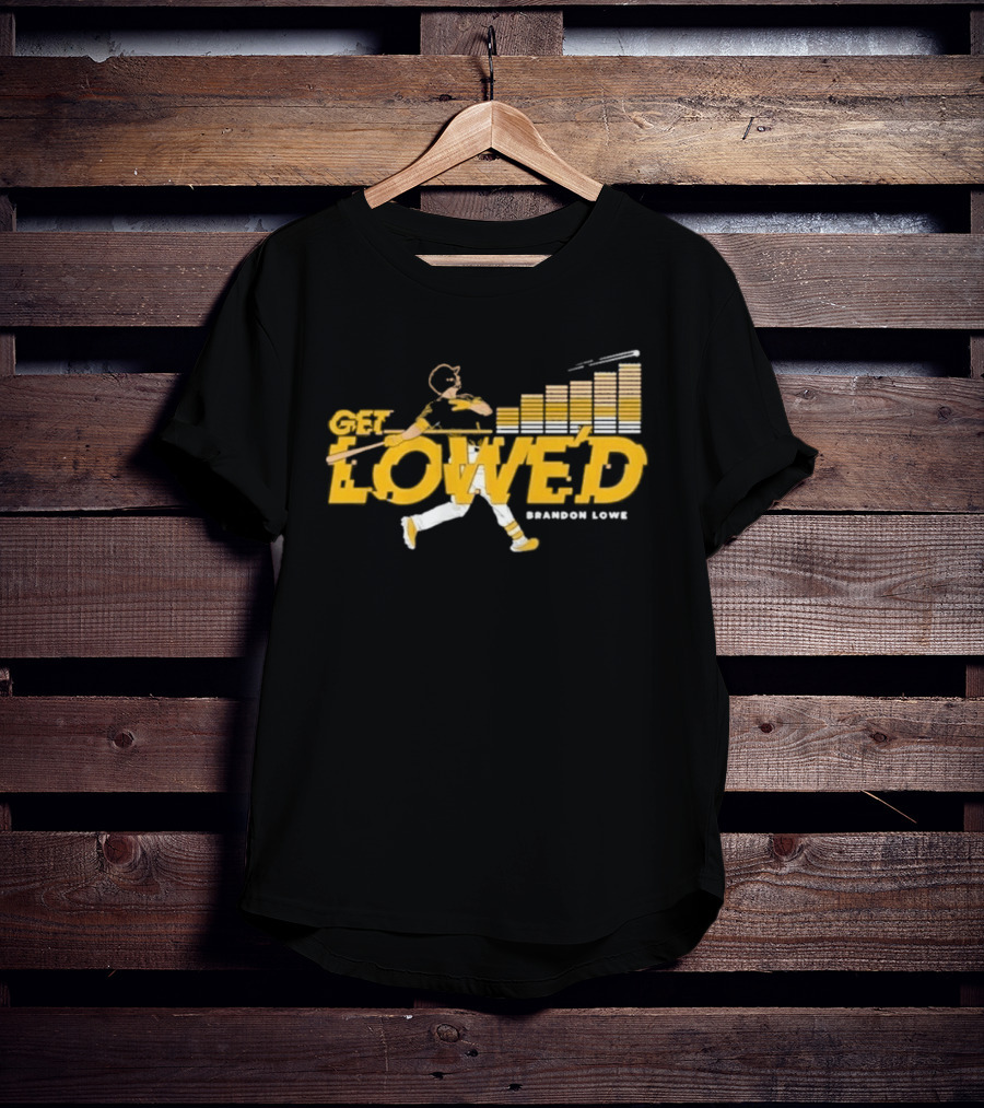 Get Lowe'd Brandon Lowe Pittsburgh Baseball T-Shirt