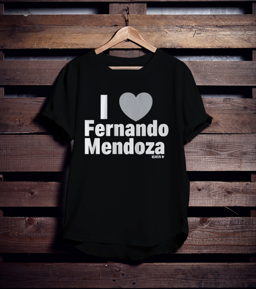 I Heart Fernando Mendoza Fan Love T-Shirt