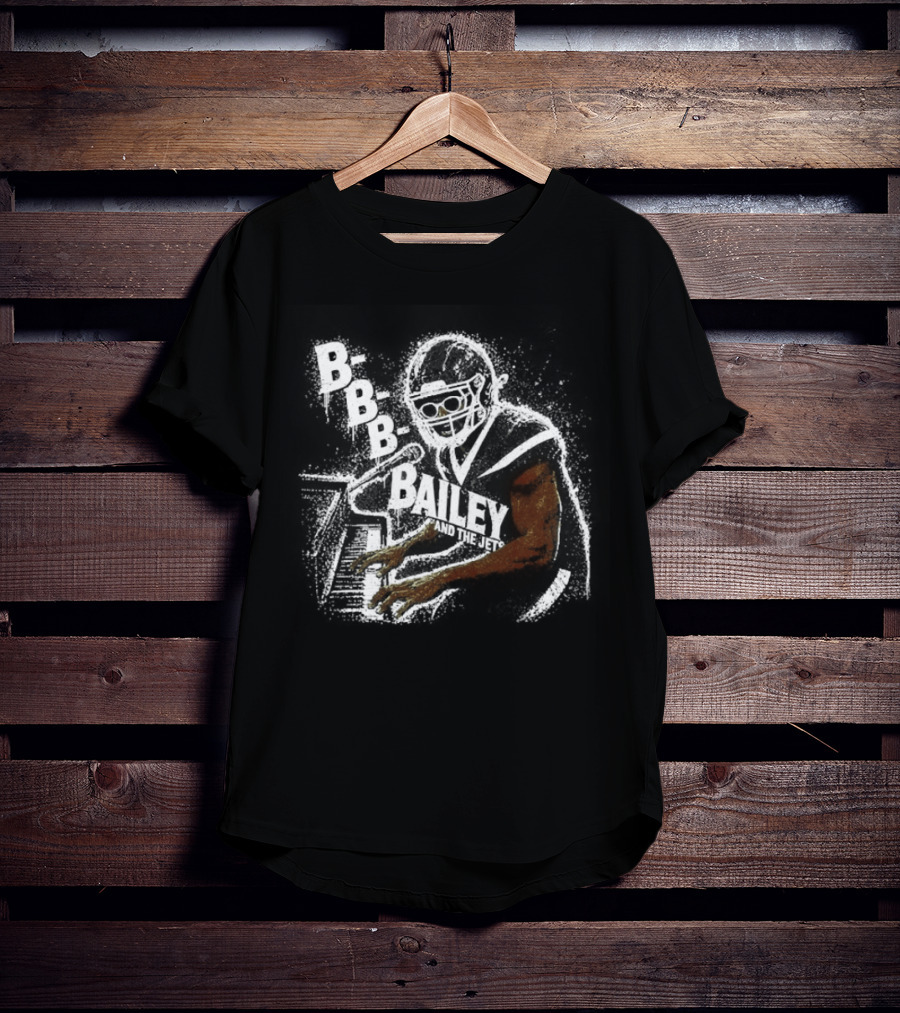 B B B Bailey And The Jets 2 Pick In The 2026 Draft T-Shirt
