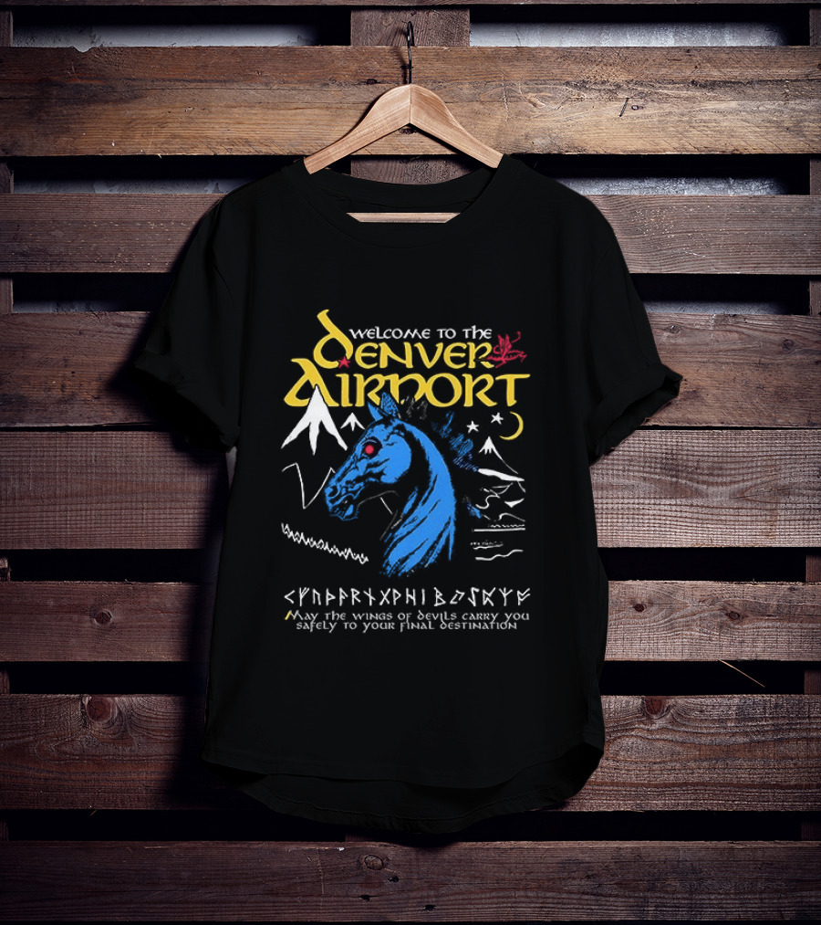 Welcome To The Denver Airport Cryptic Horse Alien Script Mountains T-Shirt