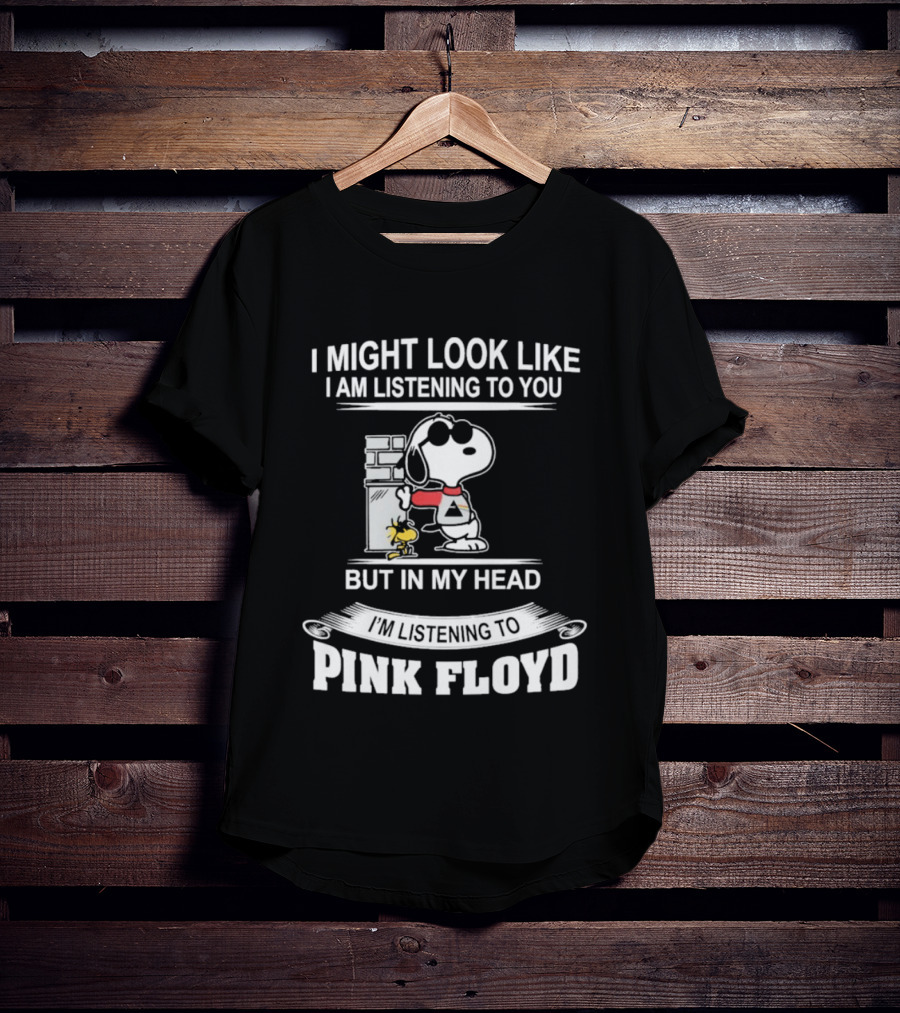 I Might Look Like I Am Listening To You But In My Head I'm Listening To Pink Floyd Snoopy Woodstock T-Shirt
