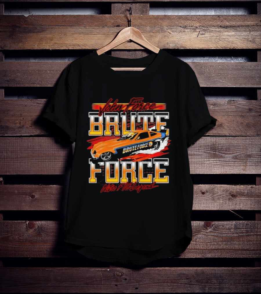 Brute Force Nitro Fic Legend John Force Racing Car T-Shirt