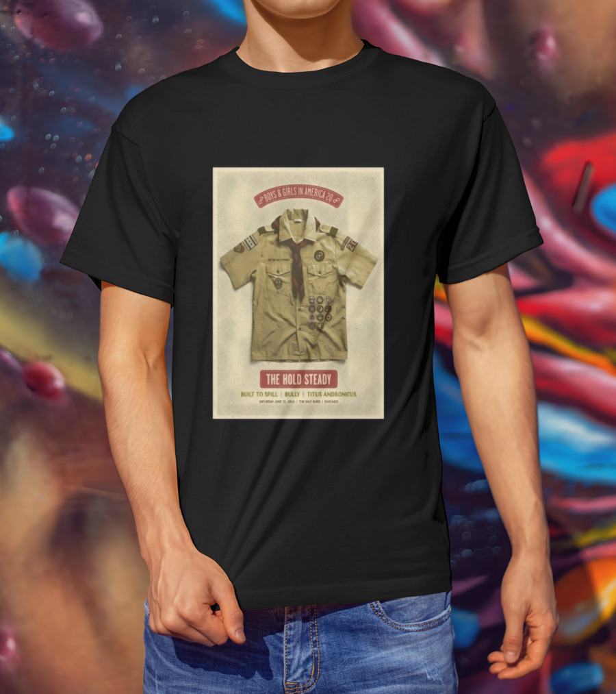 The Hold Steady Boys & Girls In America 2026 Built To Spill Bully Titus Andronicus Chicago 6 13 2026 T-Shirt