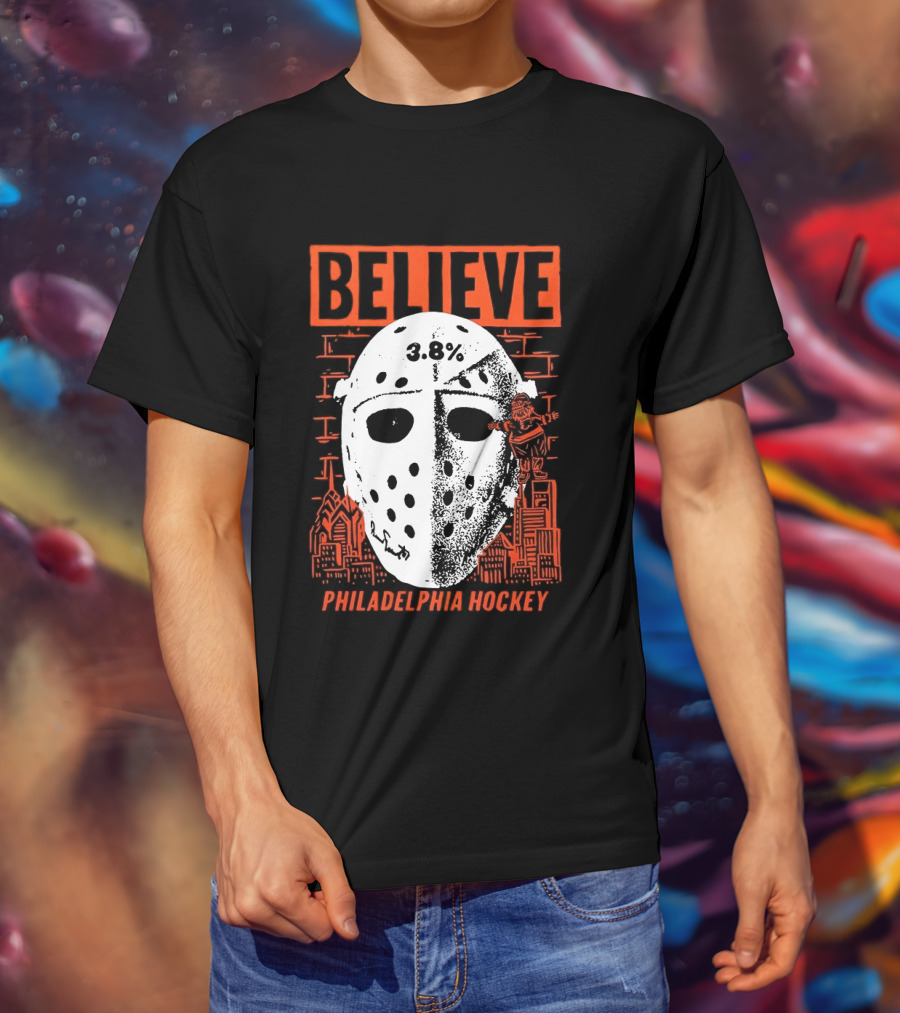 Believe 3.8 Percent Mask Philadelphia Hockey NHL Flyers 2026 T-Shirt
