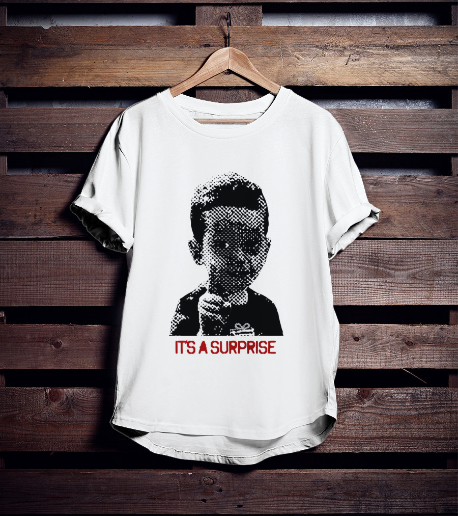 It's A Surprise Do You Like Surprises T-Shirt