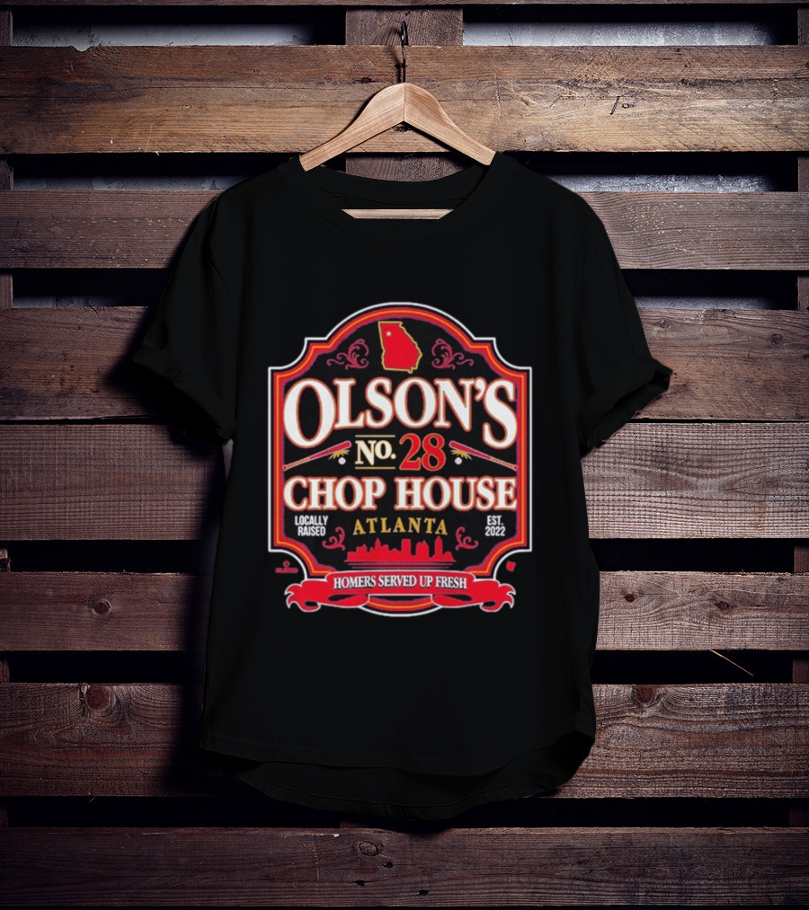 Olson's No 28 Chop House Atlanta Homers Served Up Fresh Locally Raised Est 2022 T-Shirt