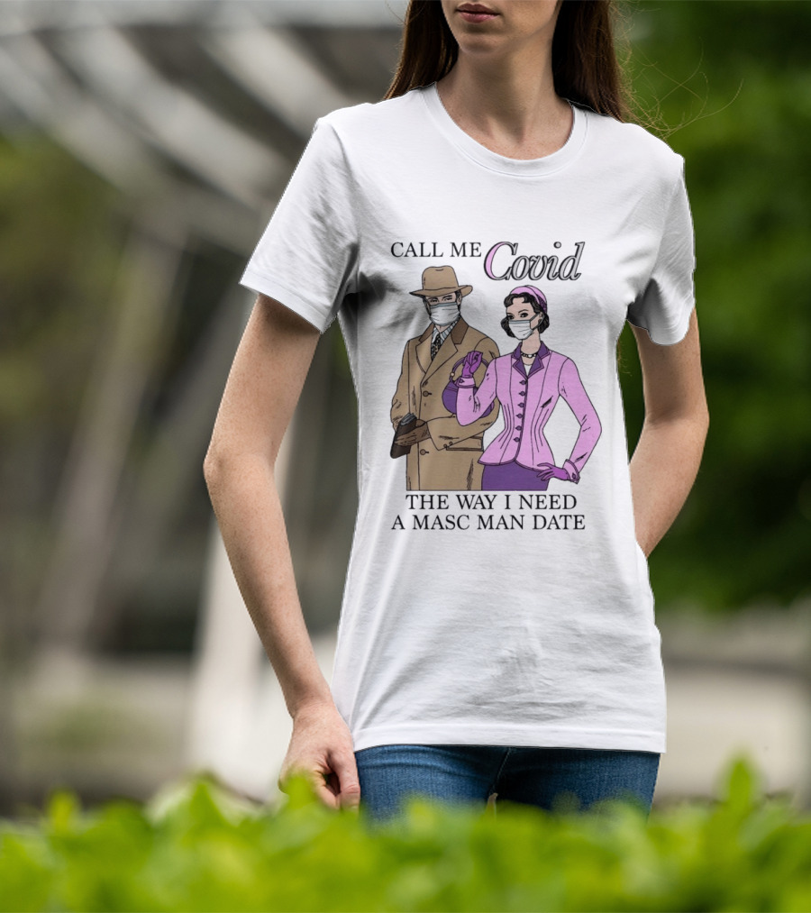 Call Me Covid The Way I Need A Masc Man Date Retro Style Masked Couple T-Shirt