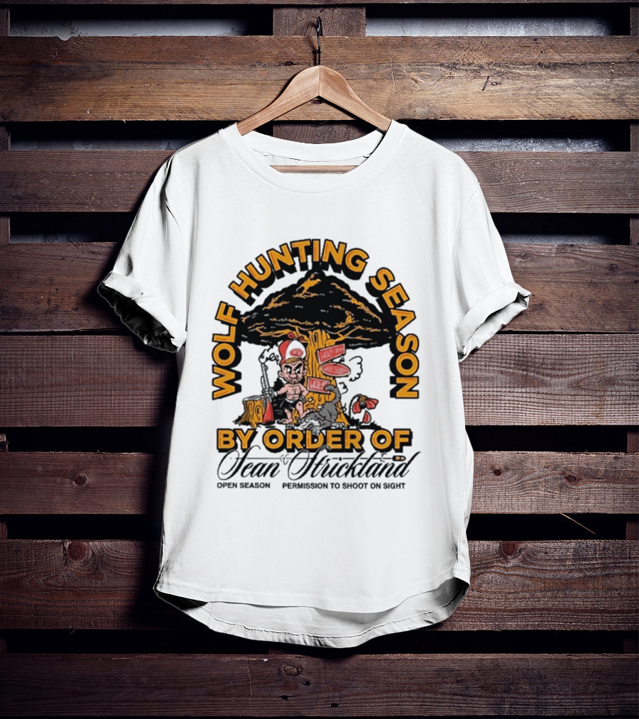 Wolf Hunting Season By Order Of Sean Strickland Permission To Shoot On Sight T-Shirt
