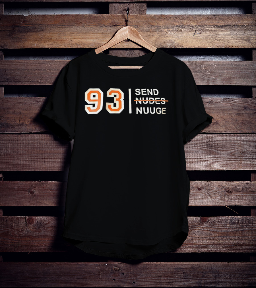 93 Send Nuuge Sports Fan Humor T-Shirt