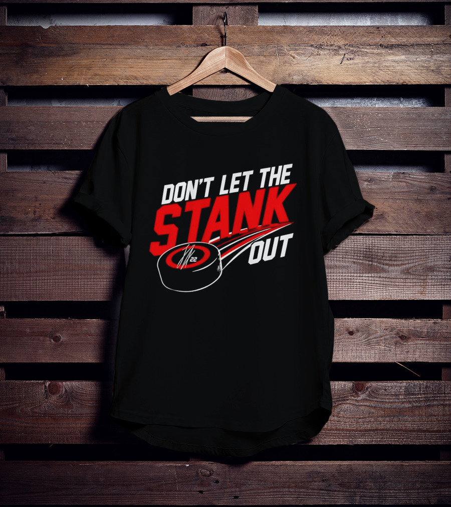 Carolina Hurricanes Don't Let The Stank Out Logan Stankhoven Hockey Phrase T-Shirt