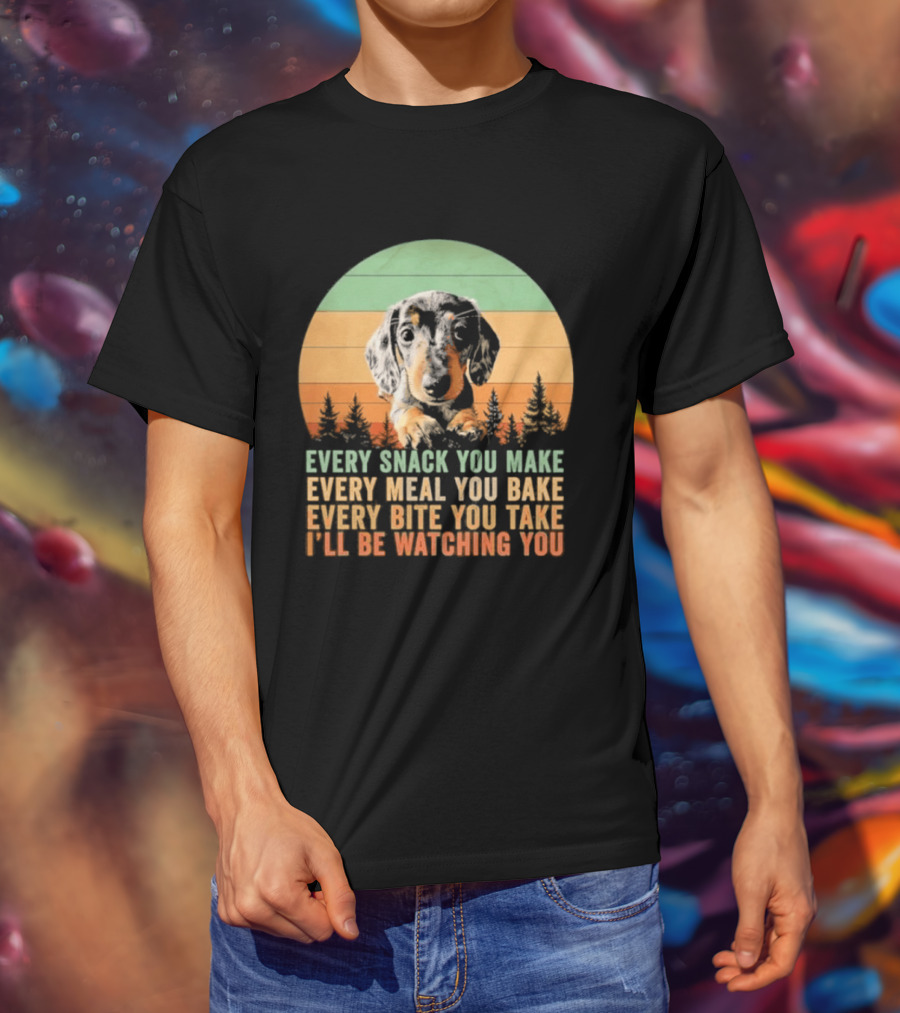 Every Snack You Make Every Meal You Bake Dog I'll Be Ing You Retro Sunset T-Shirt