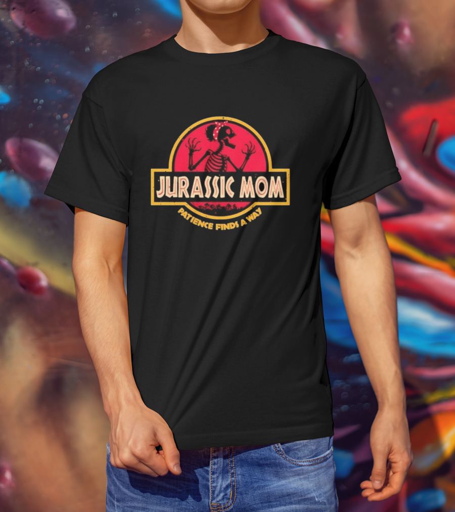 Jurassic Mom Patience Finds A Way Skeletal Dinosaur T-Shirt