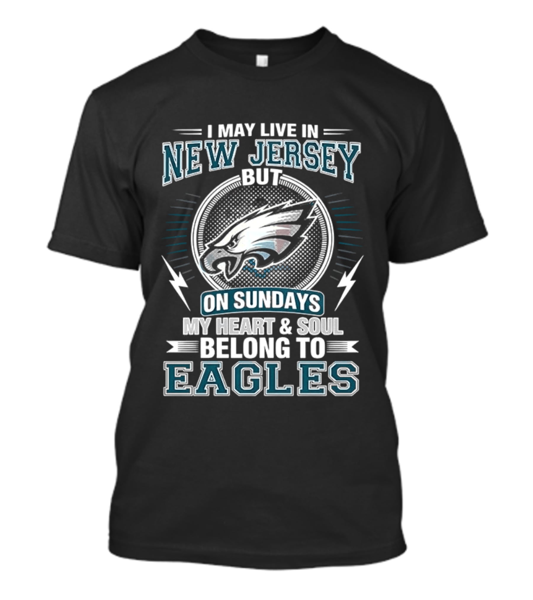 Philadelphia Eagles I May Live In New Jersey But On Sundays My Heart And Soul Belong To Eagles T-Shirt