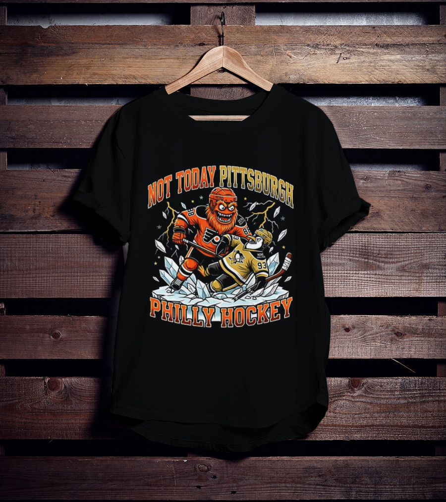 Philly Hockey Not Today Pittsburgh NHL Showdown Ice Battle T-Shirt