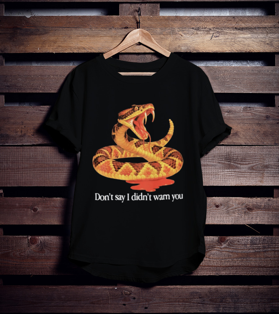 Snake Don't Say I Didn't Warn You Venom Warning T-Shirt