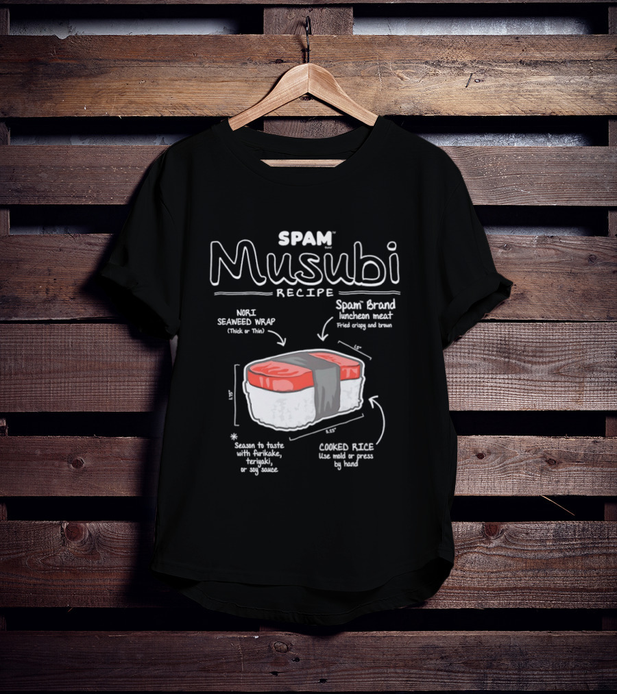 Spam Musubi Recipe Nori Seaweed Wrap Spam Brand Luncheon Meat Cooked Rice T-Shirt