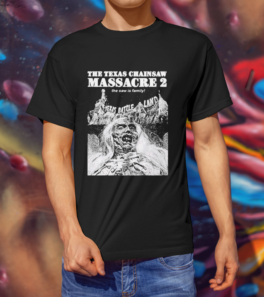 The Texas Chainsaw Massacre 2 The Saw Is Family Scare Bothe Land T-Shirt