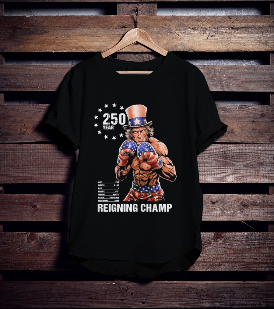 250 Year Reigning Champ 2026 Uncle Sam Boxing T-Shirt