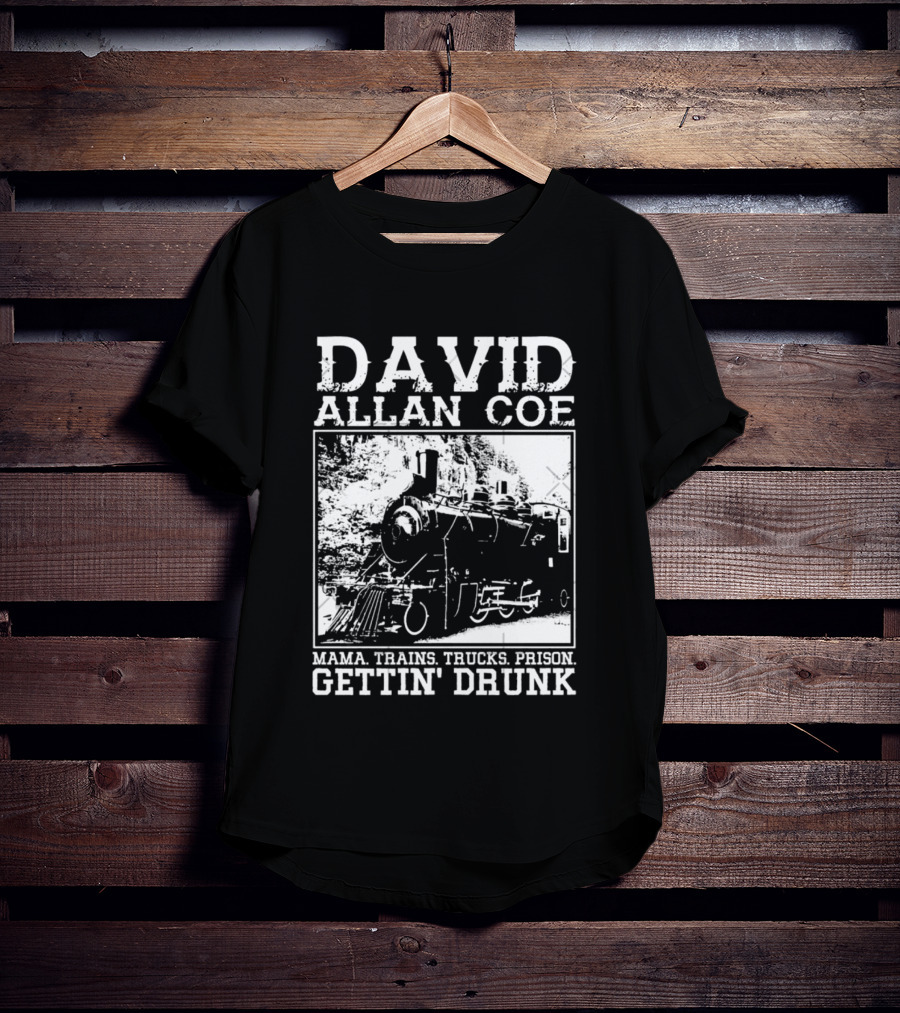 David Allan Coe Mama Train Trucks Prison Gettin Drunk T-Shirt