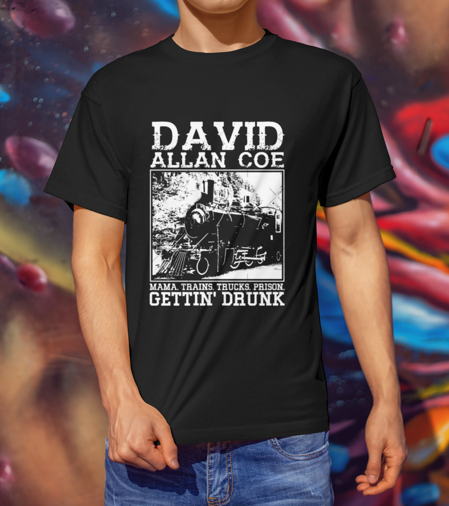 David Allan Coe Mama Train Trucks Prison Gettin Drunk T-Shirt