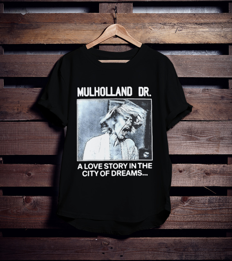 Mulholland Dr. A Love Story In The City Of Dreams T-Shirt