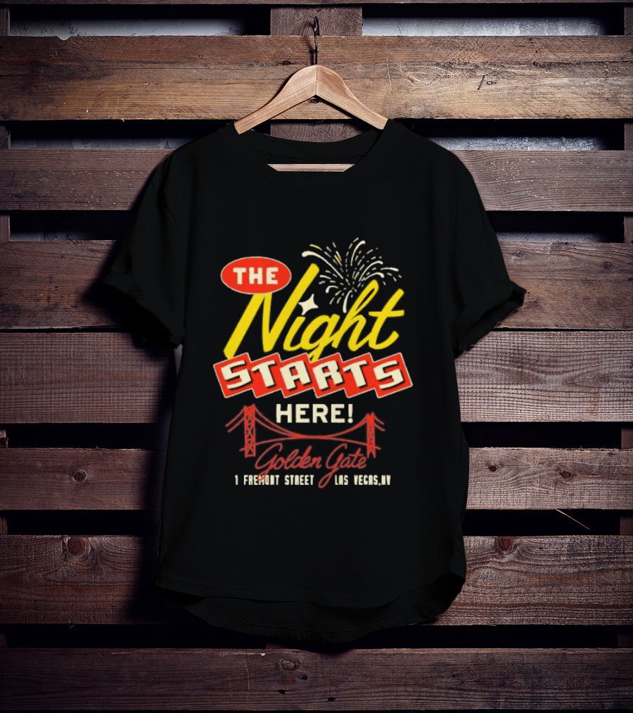 The Night Starts Here Golden Gate 1 Fremont Street Las Vegas NV T-Shirt