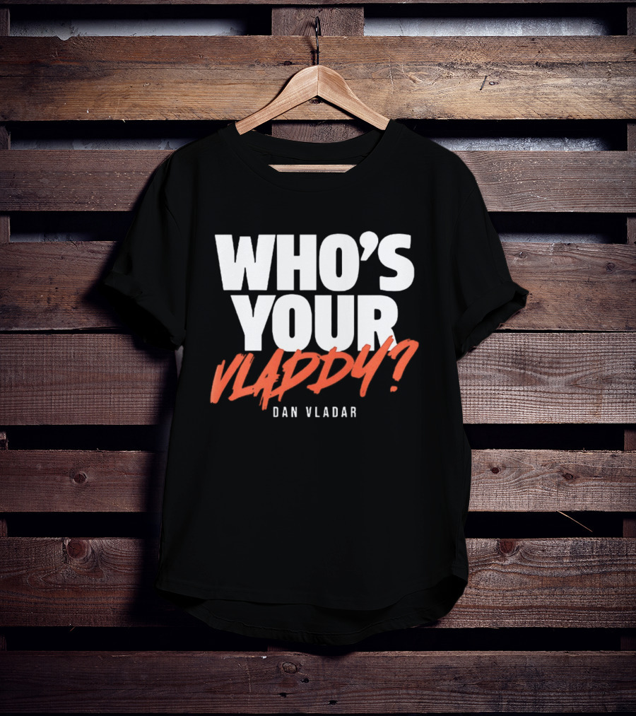Philadelphia Flyers Dan Vladar Who's Your Vladdy T-Shirt