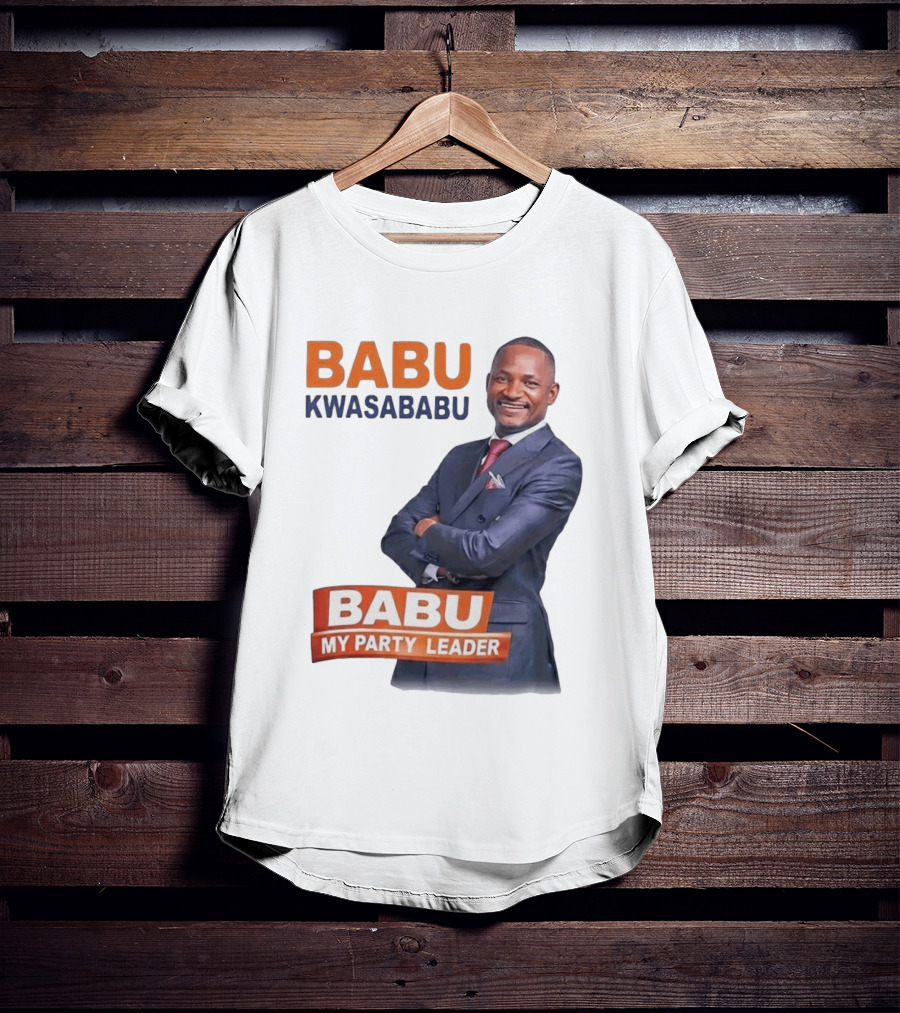 Babu Kwa Sababu Babu My Party Leader T-Shirt