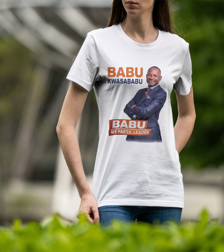 Babu Kwa Sababu Babu My Party Leader T-Shirt