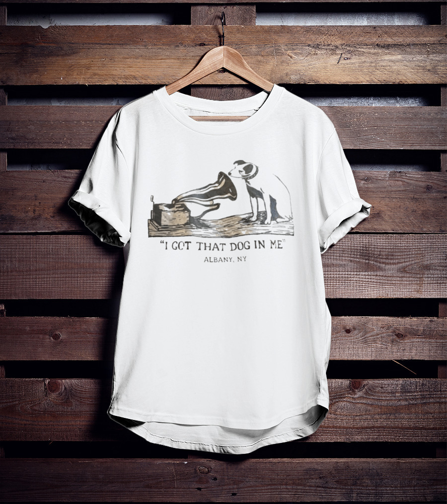 I Got That Dog In Me Albany NY Vintage Record Player Dog T-Shirt