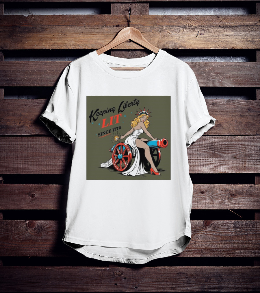 Keeping Liberty Lit Since 1776 Statue Of Liberty Cannon Pin Up T-Shirt