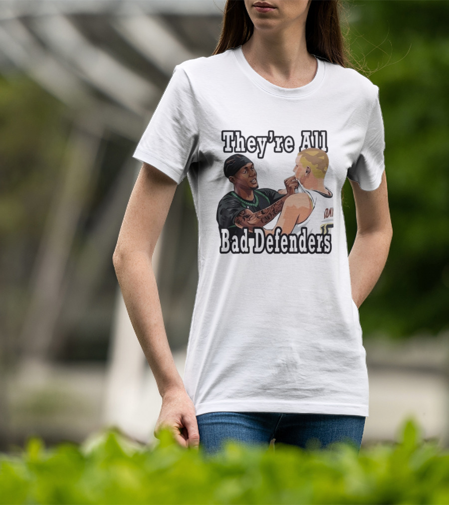 They're All Bad Defenders Minnesota Basketball Player Confrontation T-Shirt