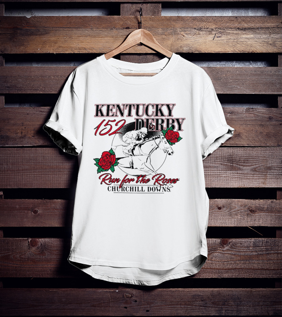 KENTUCKY 152 DERBY Run For The Roses Churchill Downs T-Shirt